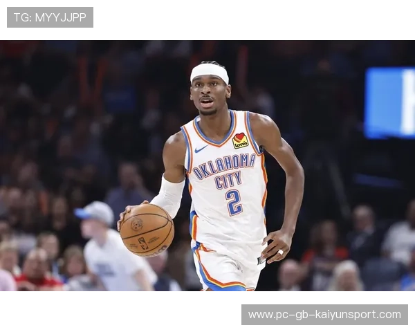 雷霆不靠牌面靠执行！SGA单核把持MVP热度